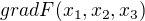 $gradF(x_{1},x_{2},x_{3})$