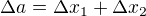 ${\Delta}a={\Delta}x_1 + {\Delta}x_2$
