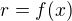 $r=f(x)$