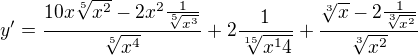 $y' = \frac{10x\sqrt[5]{x^2}-2x^2 \frac{1}{\sqrt[5]{x^3}}}{\sqrt[5]{x^4}}+2\frac{1}{\sqrt[15]{x^14}}+\frac{\sqrt[3]{x}-2 \frac{1}{\sqrt[3]{x^2}}}{\sqrt[3]{x^2}}$