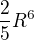 $\frac25 R^6$