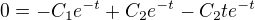 $0=-C_1e^{-t}+C_2e^{-t}-C_2te^{-t}$
