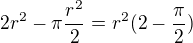 kopírovat do textarea $2r^2-\pi \frac{r^2}{2}=r^2 (2-\frac{\pi}{2})$