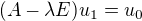 $(A-\lambda E)u_1=u_0$