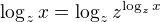 $\log_{z}x=\log_{z}z^{\log_{z}x}$
