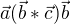 $ \vec{a}(\vec{b}*\vec{c})\vec{b}$