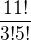 $\frac{11!}{3!5!}$
