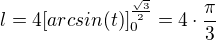 $l=4[arcsin(t)]_{0}^{\frac{\sqrt{3}}{2}}=4\cdot \frac{\pi }{3}$