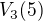 $V_{3}(5)$