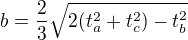 $b=\frac{2}{3}\sqrt{2(t_a^2+t_c^2)-t_b^2}$