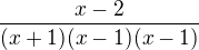 kopírovat do textarea $\frac{x-2}{(x+1)(x-1)(x-1)}$