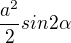 $\frac {a^2}2sin2\alpha$