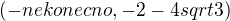 $ (-nekonecno,-2-4sqrt3)$
