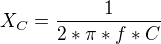 $X_C=\frac{1}{2*\pi*f*C}$