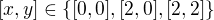 $[x,y]\in\{[0,0],[2,0],[2,2]\}$