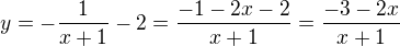 $y=-\frac{1}{x+1}-2=\frac{-1-2x-2}{x+1}=\frac{-3-2x}{x+1}$