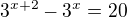 $3^{x+2}-3^x=20$