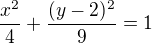 $\frac{x^2}4+\frac{(y-2)^2}9=1$