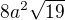 $8a^2\sqrt{19}$