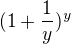 $(1+\frac1y)^y$