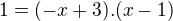 $1=(-x+3).(x-1)$