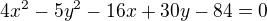 $4x^{2}-5y^{2}-16x+30y-84=0$