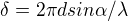 $ \delta = 2 \pi d sin\alpha / \lambda$