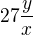 $27 \frac{y}{x}$