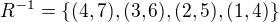 $R^{-1}=\{(4,7),(3,6), (2,5), (1,4)\}$