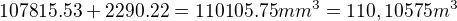 kopírovat do textarea $107815.53 + 2290.22 = 110105.75 mm^3 = 110,10575m^3$