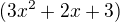 $(3x^2+2x+3)$