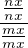 $\frac{\frac{nx}{nx}}{\frac{mx}{mx}}$