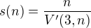$s(n)=\frac{n}{V'(3,n)}$