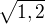 $\sqrt{1,2}$