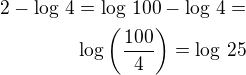 $2-\log\,4=\log\,100-\log\,4=\\\log\left(\frac{100}{4}\right)=\log\,25$