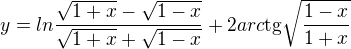 $y =ln \frac{\sqrt{1 + x}- \sqrt{1 - x}}{\sqrt{1 + x}+\sqrt{1 -x}}+2arc\text{tg}\sqrt{\frac{1-x}{1+x}}$