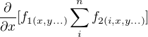 $\frac{\partial }{\partial x}[f_{1(x,y...)}\sum_{i}^{n}f_{2(i,x,y...)}]$