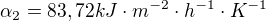 $\alpha _{2}=83,72 kJ\cdot m^{-2}\cdot h^{-1}\cdot K^{-1}$
