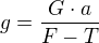 kopírovat do textarea $g=\frac{G\cdot a}{F-T}$