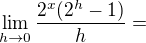 $\lim_{h\to0}\frac{2^x(2^h-1)}{h}=$