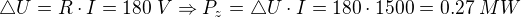 $\triangle U = R\cdot I = 180 \;V \Rightarrow P_z = \triangle U\cdot I=180 \cdot 1500=0.27\; MW$