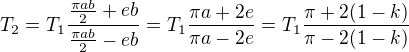 $T_2=T_1\frac{\frac{\pi ab}2+eb}{\frac{\pi ab}2-eb}=T_1\frac{\pi a+2e}{\pi a-2e}=T_1\frac{\pi+2(1-k)}{\pi-2(1-k)}$