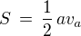 $S\,=\,\frac{1}{2}\,av_a$