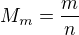 $M_{m}=\frac{m}{n}$