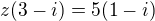 $z(3-i)=5(1-i)$