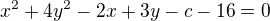 $x^2+4y^2-2x+3y-c-16=0$