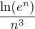 $\frac{\ln(e^n)}{n^3}$