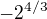 $-2^{4/3}$
