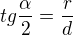 $tg\frac{\alpha }{2}=\frac{r}{d}$