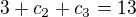 $3+c_{2}+c_{3} = 13$